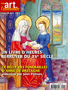 Un livre d'heures berruyer du XVe siècle et Le récit des funérailles d'Anne de Bretagne enluminé par Jean Pichore